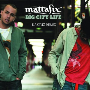 Mattafix - Big City Life (KaktuZ RemiX)
