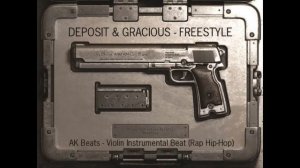 Depo$it n Gracious - Freestyle on AK Beats - Violin Instrumental Beat (Rap Hip-Hop)