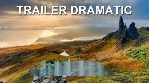 Trailer Dramatic (Фоновая музыка - Музыка для видео)