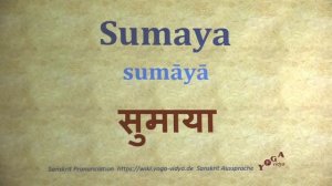 Sumaya Pronunciation Sanskrit सुमाया sumāyā