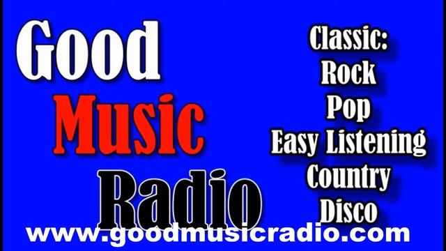 Good Music Radio | Internet Radio Station Greatest Hits смотреть онлайн