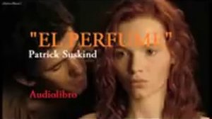 El perfume Audiolibro completo patrick suskind( mas audiolibros en la descripcion )