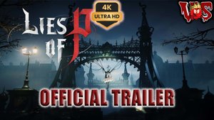 Lies of P ➤ Официальный трейлер 2023 💥 4K-UHD 💥