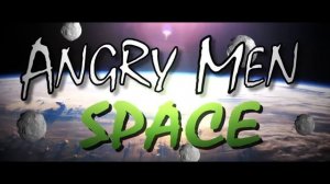 ANGRY MEN SPACE (a parody of Angry Birds Space)