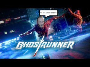 Ghostrunner#3 Сложные побегушки)