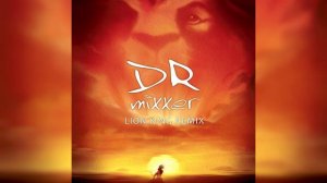 Dr.Mixxer - Lion King Remix (Audio)