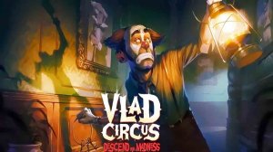 Vlad Circus: Descend Into Madness ➤Прохождение #3 ➤ Водички бы дождевой.