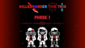 Killer!Murder Time Trio [Phase 1] : Trio of Deadly Murderers Slaughter Hell [Official]