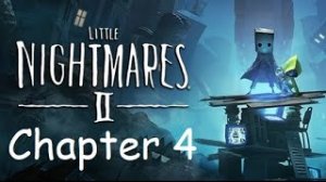 Little Nightmares 2 | Platinum Walkthrough | All Collectibles | Chapter 4