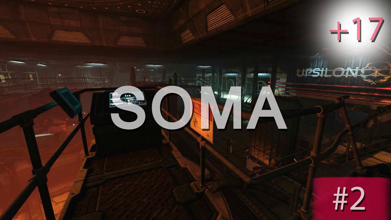 Прохождение SOMA | СОМА #2 Где я? смотреть онлайн