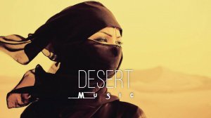 Desert Music - Ethnic & Deep House Mix 2024 [Vol.1]