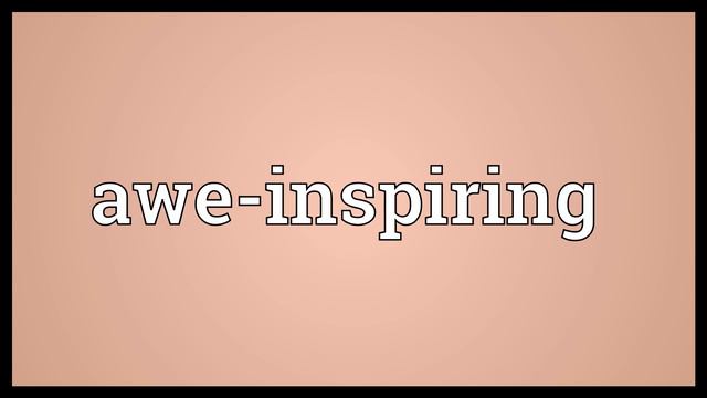 Awe-inspiring Meaning смотреть онлайн