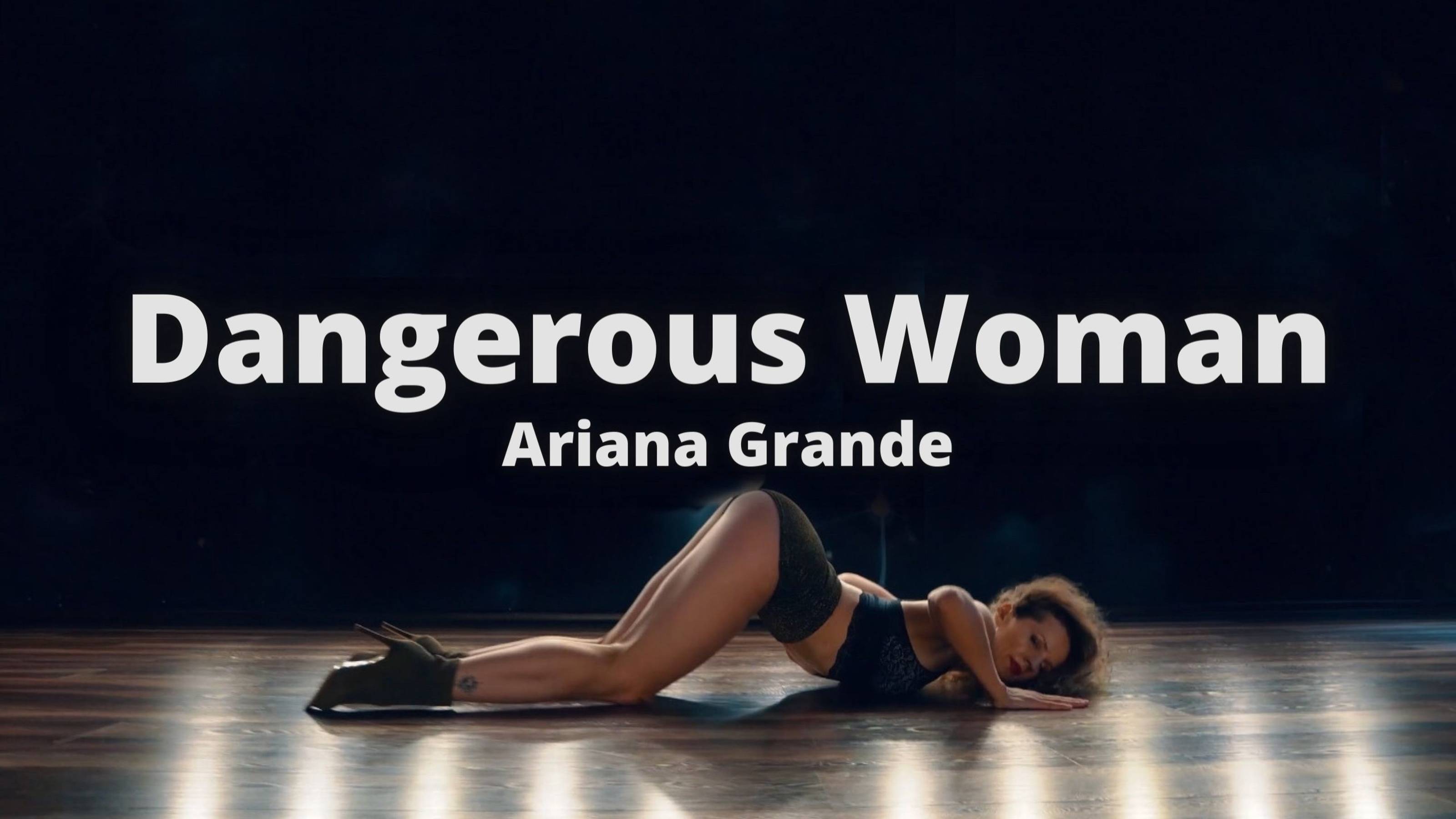 Dangerous Woman - Ariana Grande