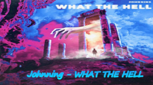 ? ? ? Электронная музыка ? ? ?  Johnning - WHAT THE HELL