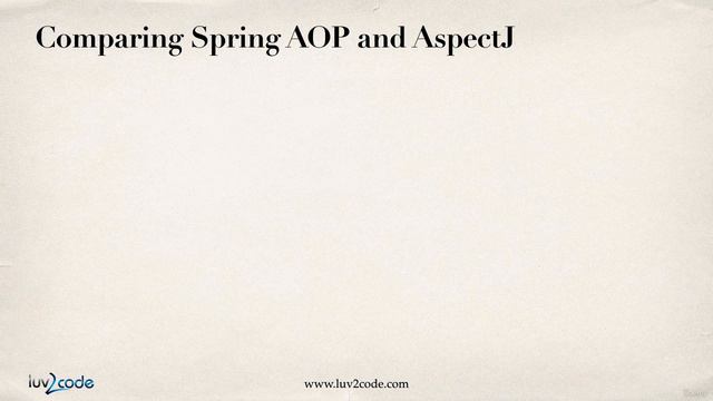 005 Comparing Spring AOP and AspectJ - Part 2  (10 - NEW - AOP Aspect-Oriented Programming)