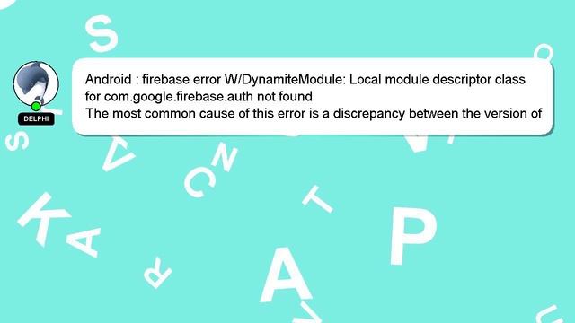 Android : firebase error W/DynamiteModule: Local module descriptor class for com.google.firebase.au