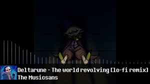Deltarune - The world Revolving [Lo-Fi Remix]