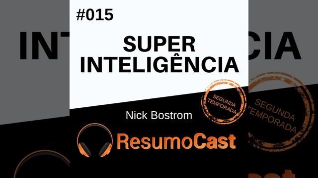 Superinteligência - Nick Bostrom | T2#015 смотреть онлайн