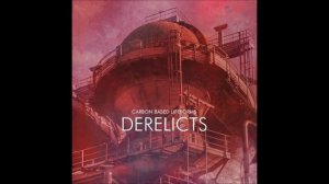 Carbon Based Lifeforms Derelicts -Full Album