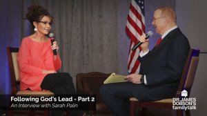 Sarah Palin: Following God’s Lead - Day 2 with Dr. James Dobson’s Family Talk | 11/12/2019