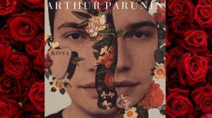 Артур Парунин - Роза