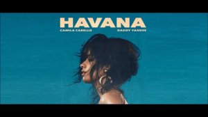 Havana - Camila Cabello Ft. Daddy Yankee (Spanglish No Rap Version)