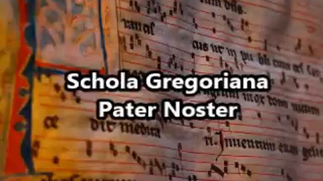 Schola Gregoriana - Pater Noster - Gregorian Chant