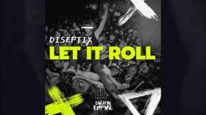 Diseptix - Let It Roll (Music Video)