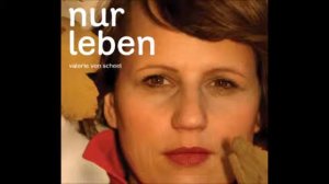 Frankfurter Nordend "Nordendschicksen" Song 6 CD "Nur Leben" Valerie v. Scheel