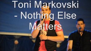 Toni Markovski - Nothing Else Matters