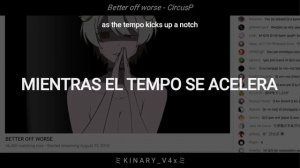 【CircusP ft. Flower】Better Off Worse【Sub Español & English】