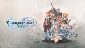 Granblue Fantasy  Relink#X-sektorGames 03