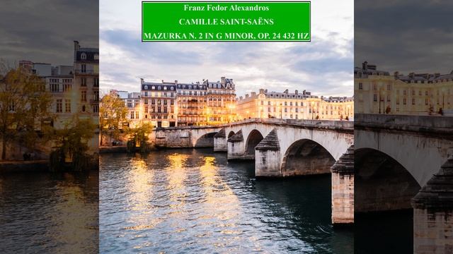 Camille Saint-Saëns, Mazurka N. 2 in G Minor, Op. 24 432 Hz смотреть онлайн