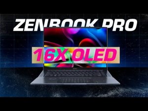 Это самый мощный Zenbook в мире! Обзор ASUS ZenBook Pro 16X OLED.