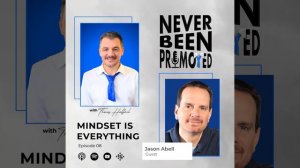 Jason Abell: Mindset is Everything