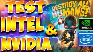 Destroy All Humans на слабом ПК Test on Intel 2020