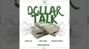 MADDY KAY - DOLLAR TALK ft. KING SLANG, SKWINCHI & TRIGA.