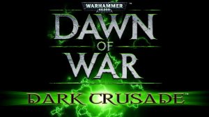 Dawn of War – Dark Crusade Часть 2