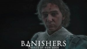 Состояние-не стояние здоровья. Banishers Ghosts of New Eden 15 серия