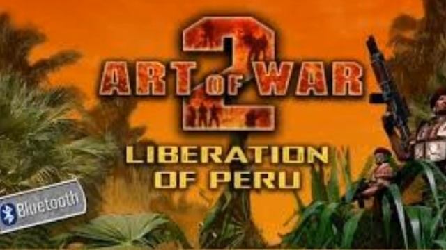 Art of War 2 Liberation of Peru OST-3 смотреть онлайн