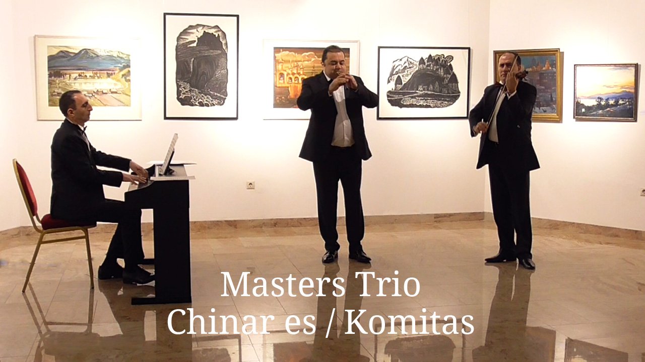 Masters Trio - Chinar es / Komitas