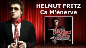 Ca M'Enerve Helmut Fritz