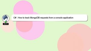 C# : How to track MongoDB requests from a console application