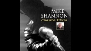 Mike Shannon - Are You Lonesome Tonight - 2017