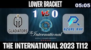 Gladiators vs Azure Ray All Games | Lower Bracket The International 2023 TI12 | Spotnet Dota 2 LIVE