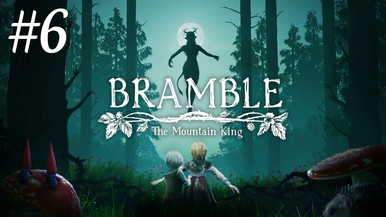 Лесная ведьма ► Bramble: The Mountain King #6