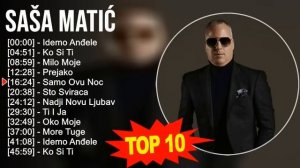 S a š a M a t i ć 2023 MIX - TOP 10 BEST SONGS