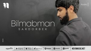 Sardorbek - Bilmabman (audio 2022)