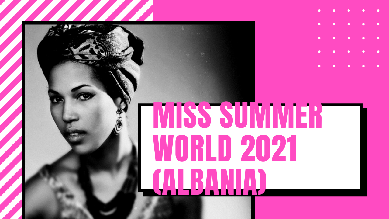 Конкурс красоты в Албании - Miss Summer World 2021