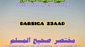 Q23  MUKHTASAR SAXIIXU MUSLIM   Xadiiska 571 590   Sheekh Shariif Cabdinuur